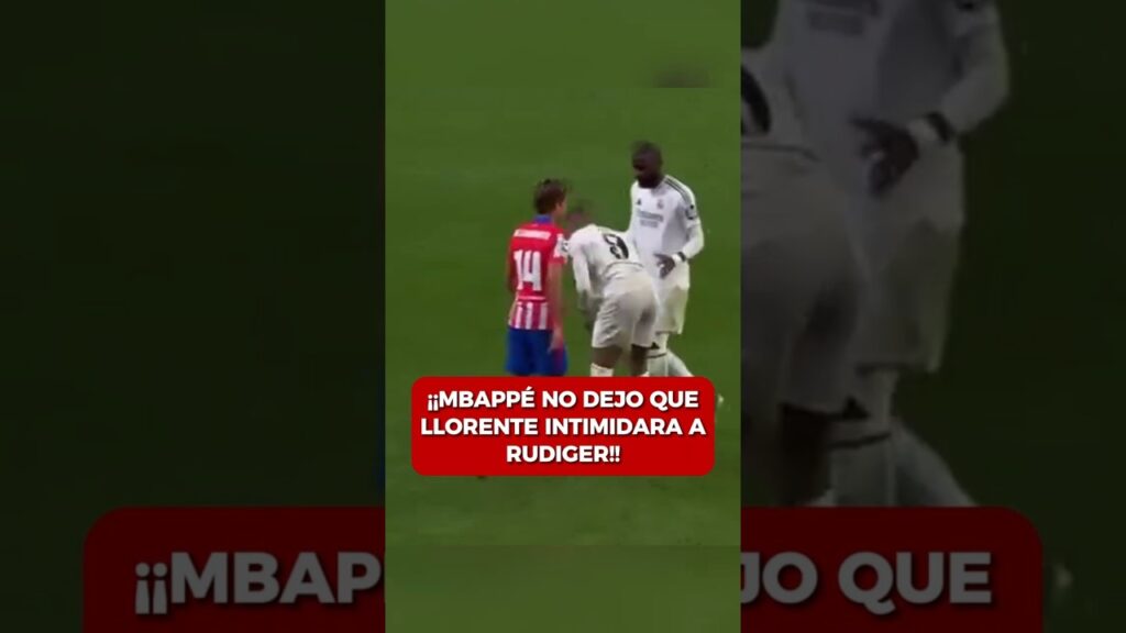 Mbappé no dejo que Llorente intimidara a Rüdiger antes de patear su penal