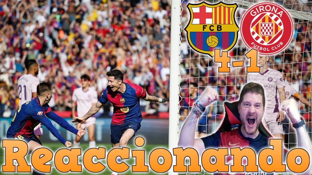 REACCIONANDO al FC BARCELONA 4-1 GIRONA | un BARÇA LIDER y DOBLETE de LEWANDOWSKI | LA LIGA 24/25