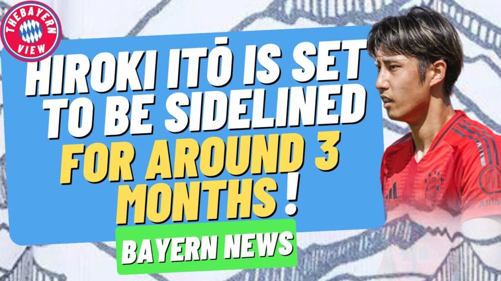 Hiroki Itō is set to be sidelined for around 3 months!! 😡 😡 😡 - Bayern News