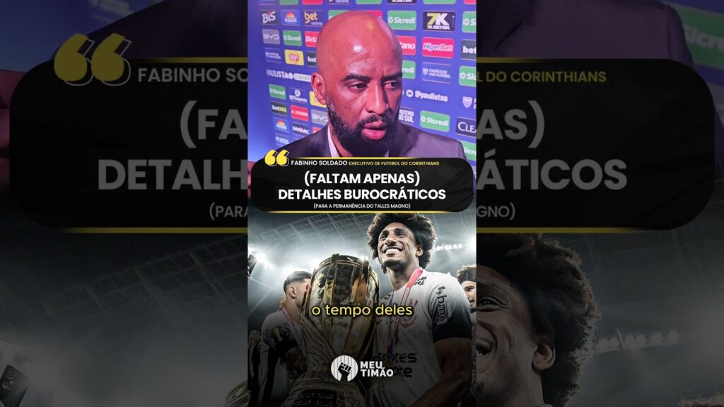 FABINHO SOLDADO DIZ QUE FALTAM DETALHES PARA O CORINTHIANS ANUNCIAR A PERMANÊNCIA DE TALLES MAGNO FABINHO SOLDADO DIZ QUE FALTAM DETALHES PARA O CORINTHIANS ANUNCIAR A PERMANÊNCIA DE TALLES MAGNO