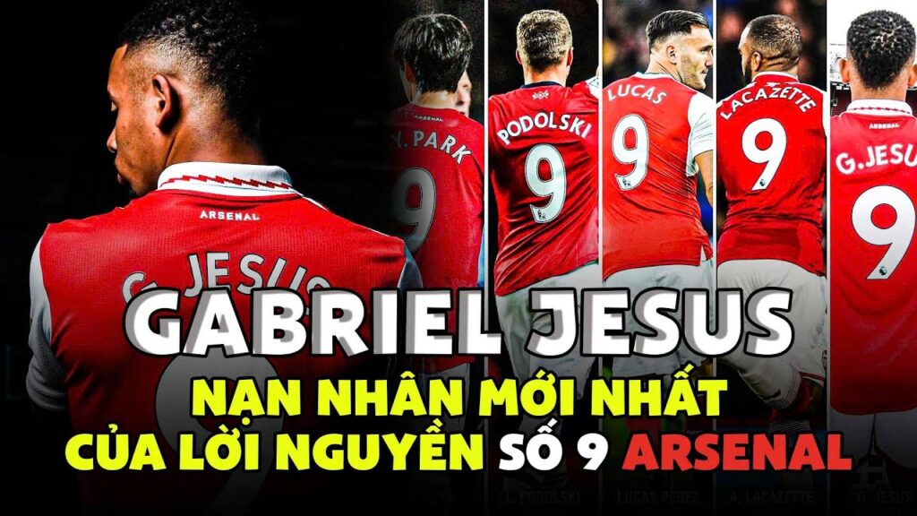 GABRIEL JESUS - NẠN NHÂN MỚI NHẤT CỦA LỜI NGUYỀN SỐ 9 ARSENAL