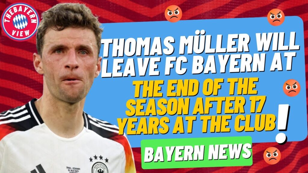 Thomas Müller will leave FC Bayern at the end of the season after 17 years at the club! (Angry Rant)