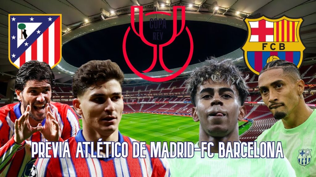 Previa del Atlético de Madrid - FC Barcelona | VUELTA de las SEMIFINALES de la COPA DEL REY