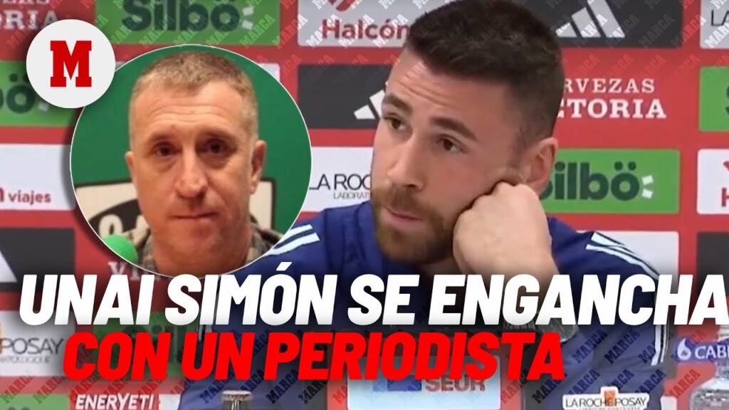 IUnai Simón se engancha con un periodista: "Después de lo que pasó en Alemania..."MARCA