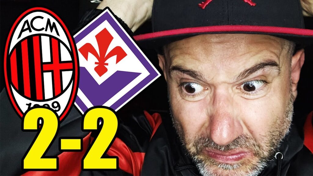 [DISGUSTATO] MI È PASSATA LA VOGLIA || MILAN-FIORENTINA 2-2