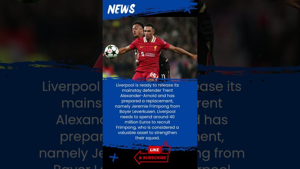 Liverpool Ready to Let Go of Trent Alexander-Arnold, Eyes Jeremie Frimpong as Replacement #epl