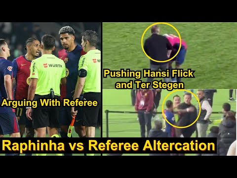 Raphinha Angry Reaction Pushed Away Hansi Flick and Ter Stegen After Heated Moments With Referee