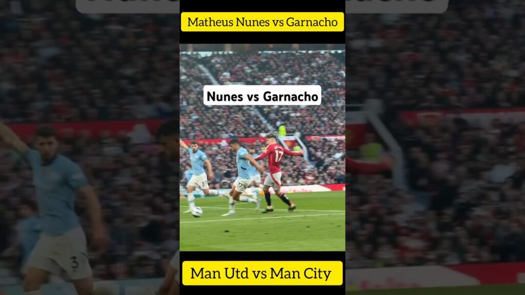 Matheus Nunes vs Garnacho #ballcontrol #football #mancity #manutd #highlights