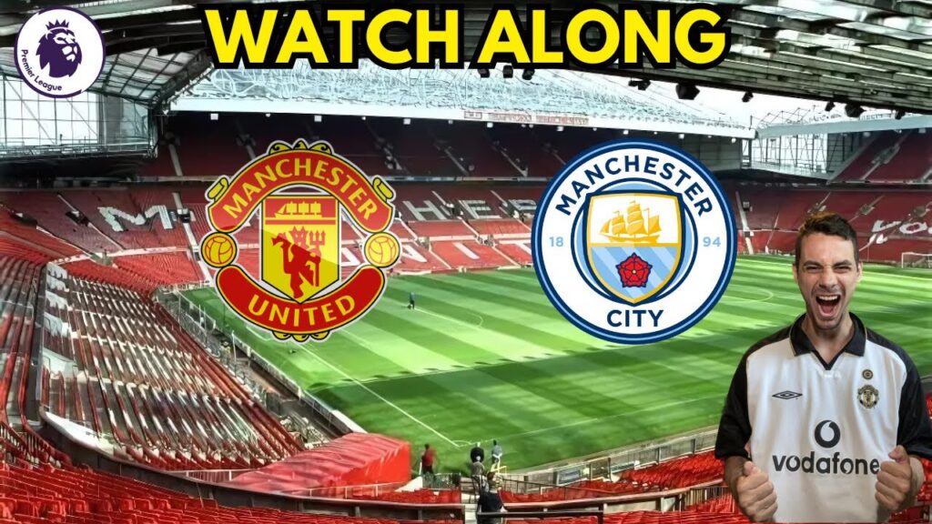 MANCHESTER UNITED VS MANCHESTER CITY PREMIER LEAGUE WATCH ALONG #manchesterunited #manchestercity