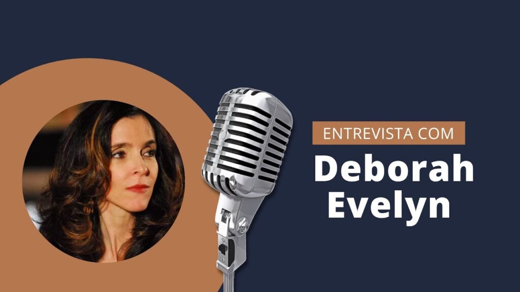 VIDA E CARREIRA | Danilo Gobatto entrevista Deborah Evelyn