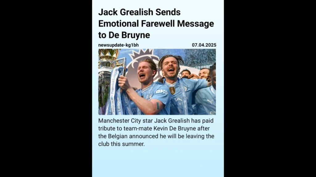 Jack Grealish Sends Emotional Farewell Message to De Bruyne  #DeBruyne