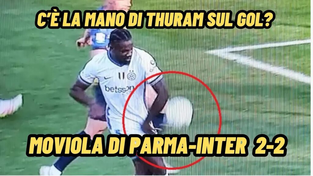 Moviola: Parma-Inter 2-2. Thuram la prende di mano? Gol irregolare? L’analisi