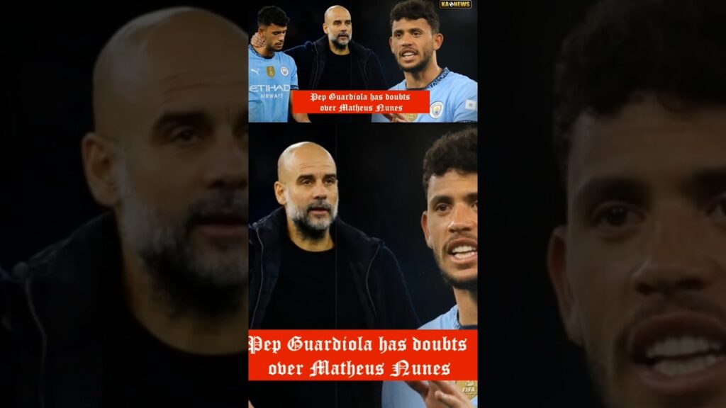 Pep Guardiola has doubts over Matheus Nunes #kancilart #football #premierleague #soccer #eplnews