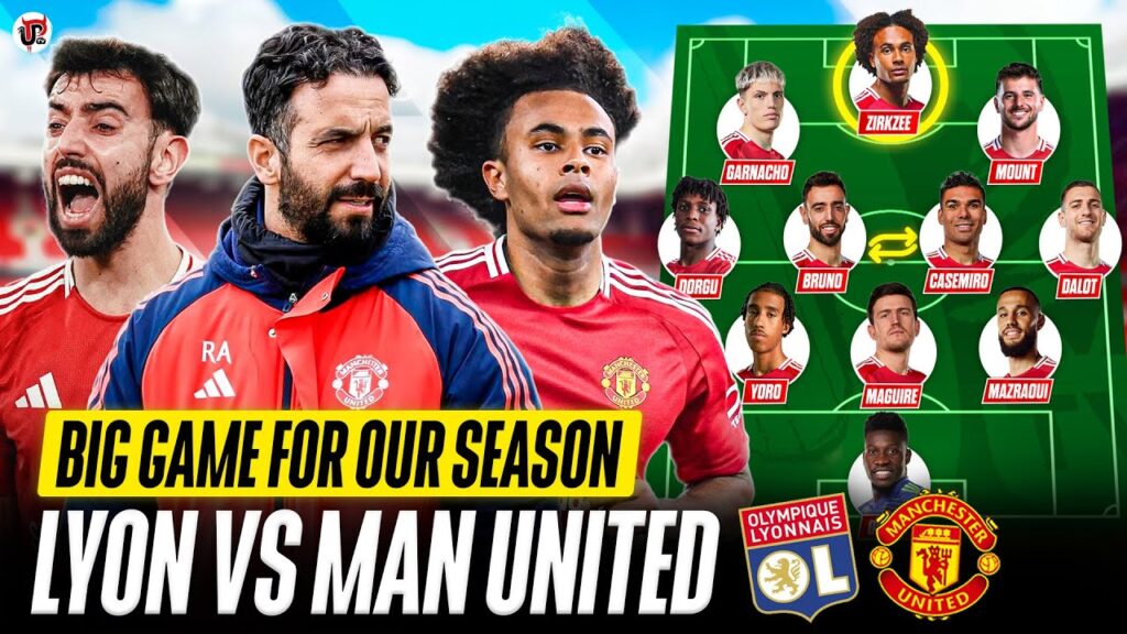 Zirkzee, Casemiro & Mount START? Amorim's BIGGEST Game | LYON vs MAN UTD Starting XI Show