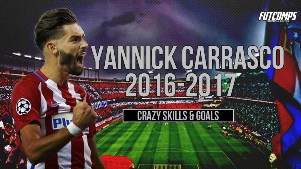 Yannick Carrasco ● Crazy Skills & Goals ● HD
