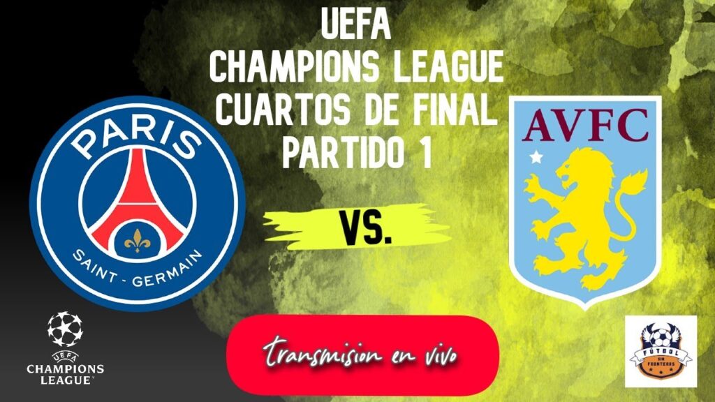 PSG 3-1 ASTON VILLA en vivo || Champions League - Cuartos de final - Partido 1