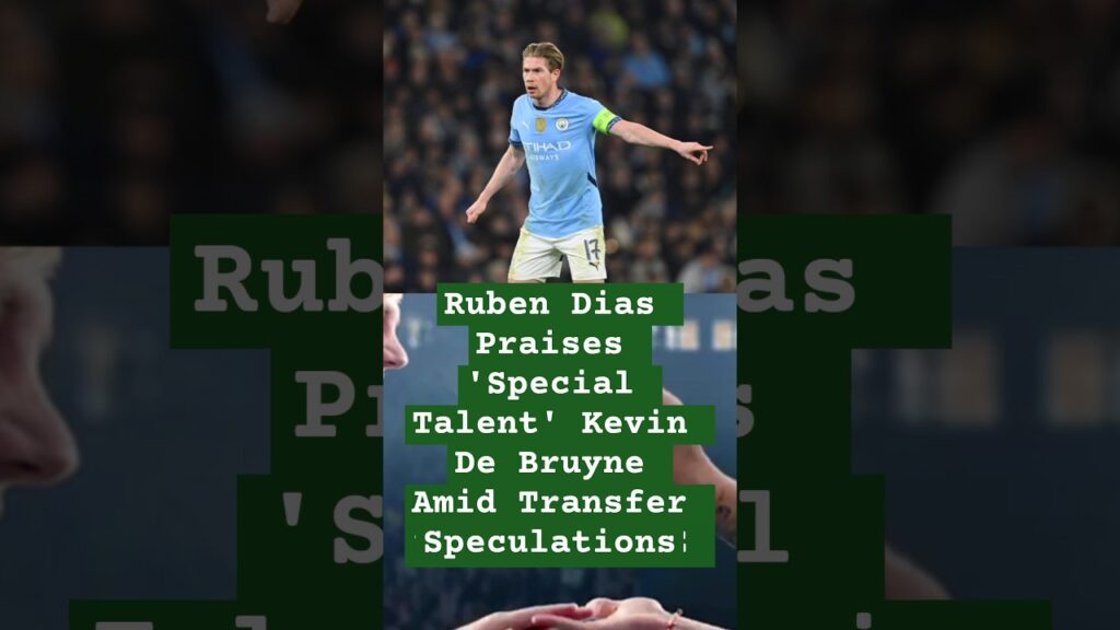 Ruben Dias Praises 'Special Talent' Kevin De Bruyne Amid Transfer Speculations#shorts #viral#mancity