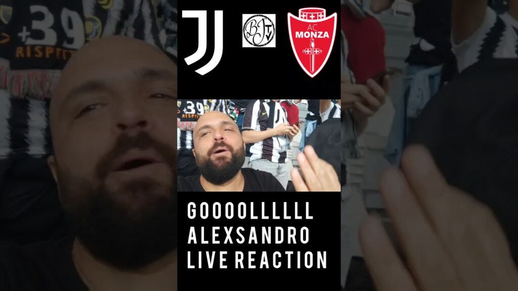 Gol live reaction Alex Sandro Juventus Monza esplode la curva sud dell' Allianz stadium