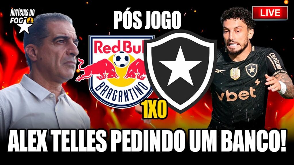 🔥PÓS-JOGO RB BRAGANTINO 1X0 BOTAFOGO! TUDO ERRADO! ALEX TELLES ENTREGA RESULTADO, TIME MUITO MAL!