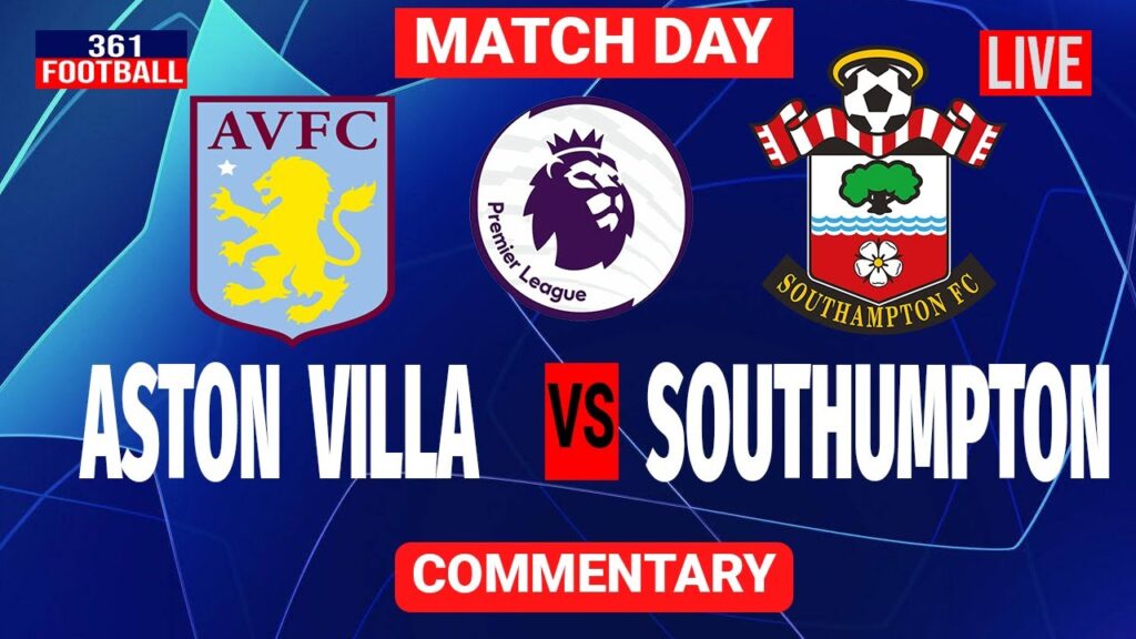 Aston Villa vs Southampton Highlights England Premier League