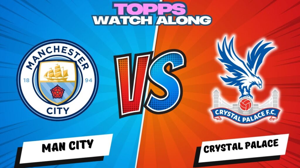 🚨🚨 LIVE STREAM Man City  vs Crystal Palace Premier league