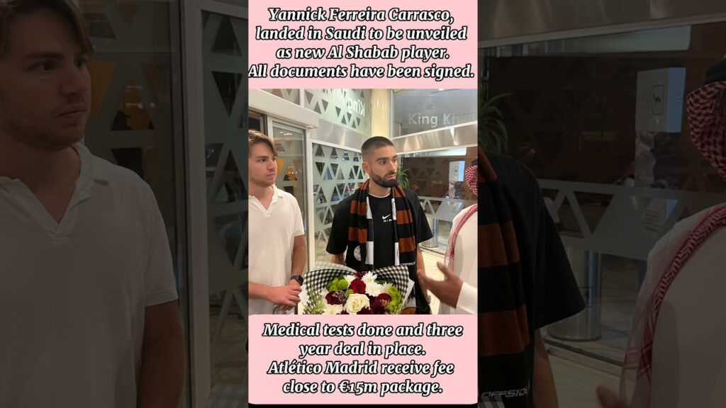 🇸🇦 Yannick Ferreira Carrasco, landed in Saudi #shorts #football #youtubeshorts #transfernews