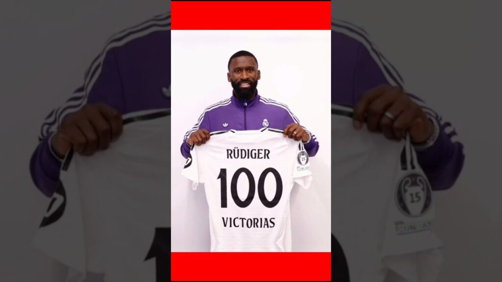 Antonio Rüdiger Reaches 100 Wins in the Iconic White Shirt!