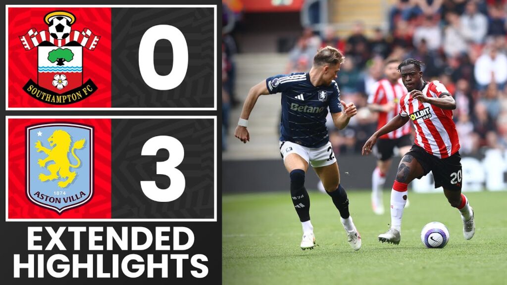 EXTENDED HIGHLIGHTS: Southampton 0-3 Aston Villa | Premier League EXTENDED HIGHLIGHTS: Southampton 0-3 Aston Villa | Premier League
