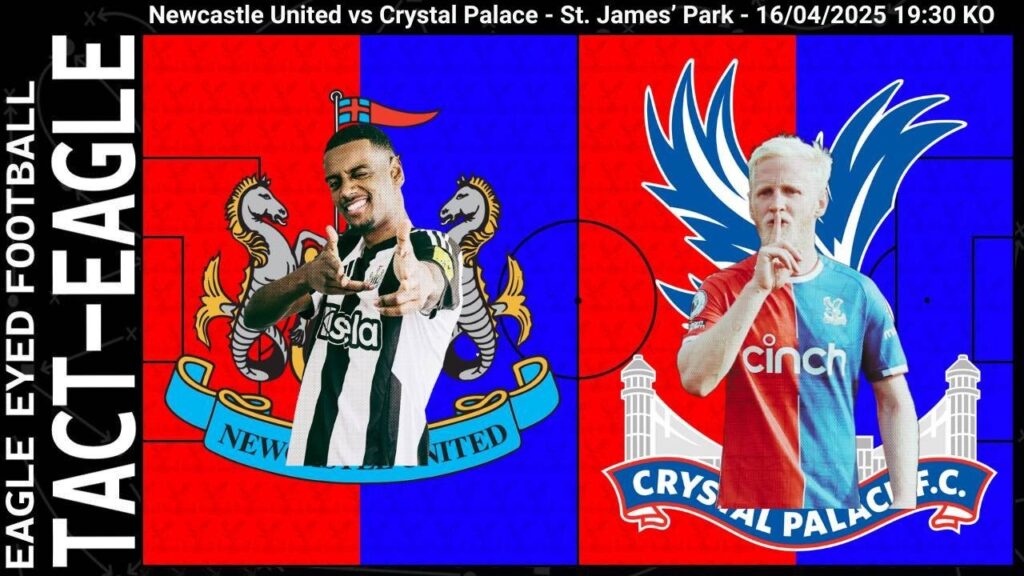 TACT-EAGLE | Newcastle United vs Crystal Palace (A) | 2024/25 Season