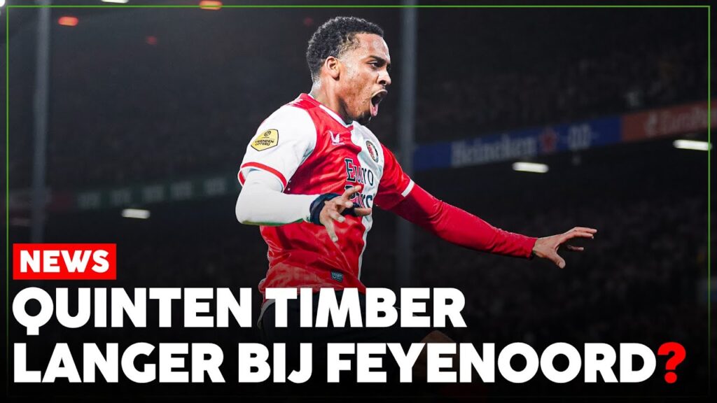 'Feyenoord slaat belangrijke slag met Quinten Timber' | FCUpdate News
