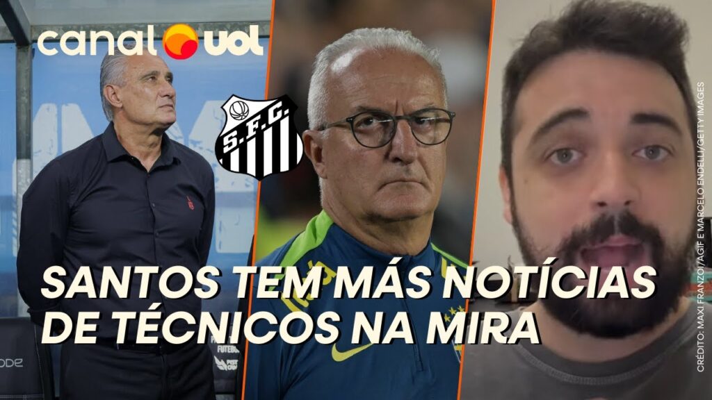 SANTOS TEM NOTÍCIAS RUINS DE ALVOS PARA NOVO TÉCNICO; TITE E DORIVAL NÃO VÊM? MUSETTI CONTA!