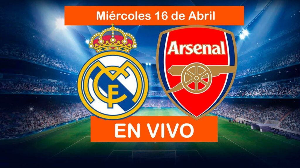 Real Madrid vs Arsenal en DIRECTO y gratis