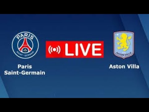 LIVE : Villa VS Paris Saint - Germain | UEFA Champions League 2024/25 | Full Match Streaming