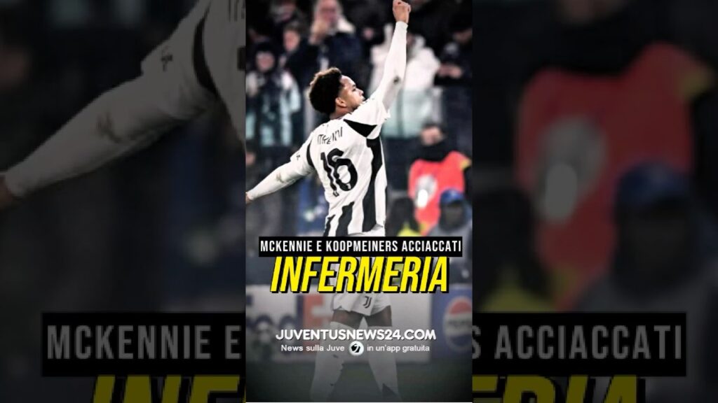 MCKENNIE E KOOPMEINERS NON DESTANO PREOCCUPAZIONE #juve #juventusnews24