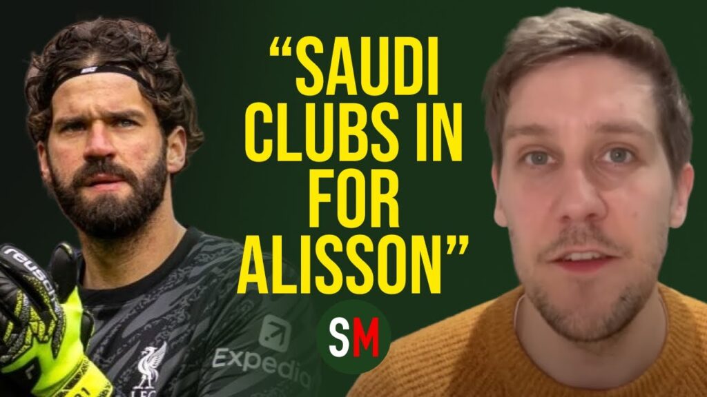 "Saudi Clubs in for Alisson" | Liverpool's Goalkeeper Plans | @davidlynchlfc