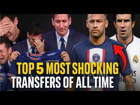 Most Shocking Football Transfers of All Time Most Shocking Football Transfers of All Time
