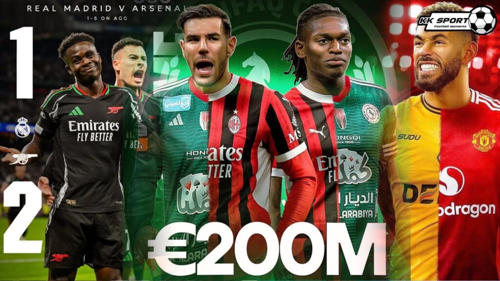 Al Ettifaq Tawar €200M Rafael Leao & Theo Hernandez😱Cunha Ke United🔴Real MADRID (1) Vs (2) ARSENAL🔥