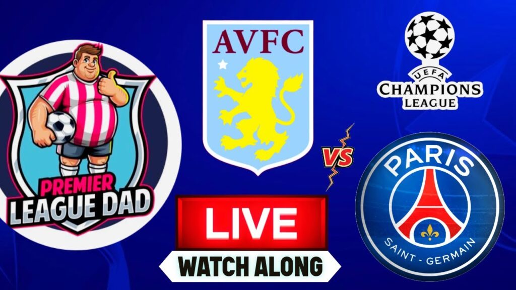 Aston Villa 3-2 Paris St Germain LIVE UEFA Champions League 2nd Leg Watchalong