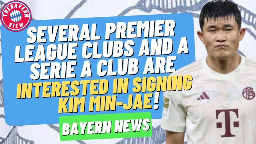Several Premier League clubs and a Serie A club are interested in Signing Kim Min-jae! - Bayern News