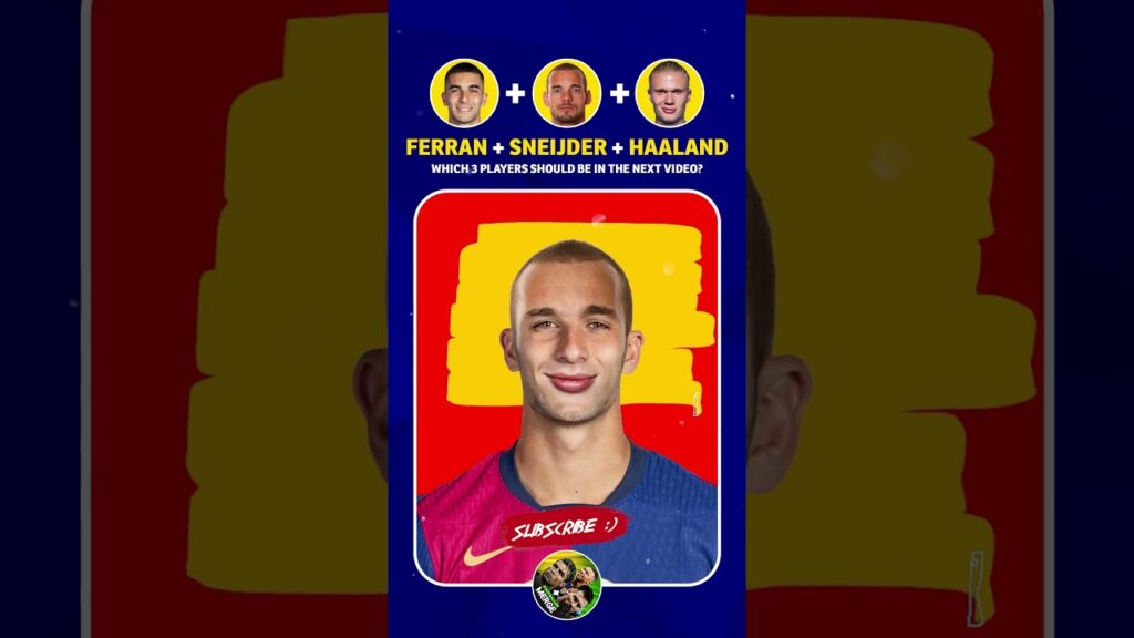 😁⚽ Ferran Torres + Sneijder + Haaland