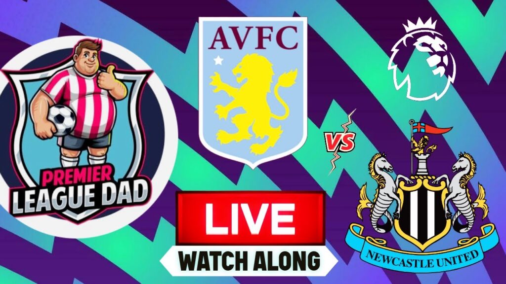 Aston Villa 4-1 Newcastle United LIVE Premier League Watch Along