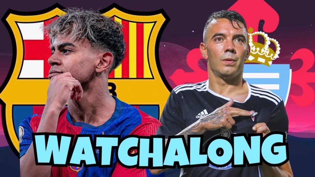 🔴 LIVE: FC Barcelona vs Celta Vigo | LA LIGA Watchalong & Highlights