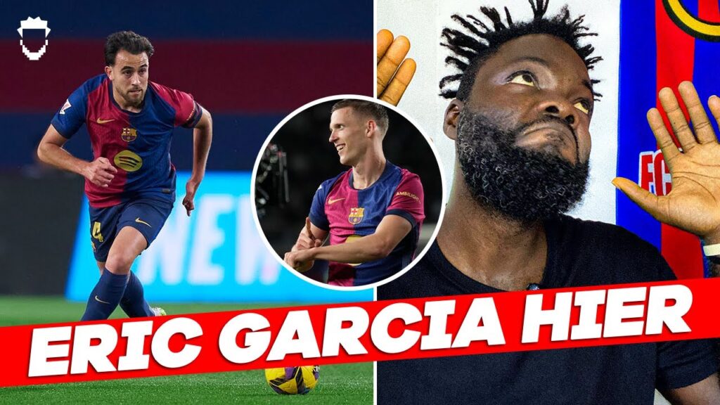 ERIC GARCIA LE DEPANNEUR WTF | LE BARCA EST PRET POUR LE REAL MADRID