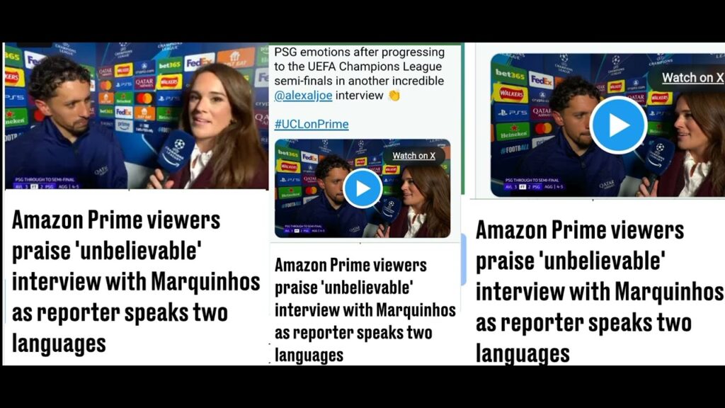 Amazon Prime viewers praise 'unbelievable' interview with Marquinhos as reporter speaks two language