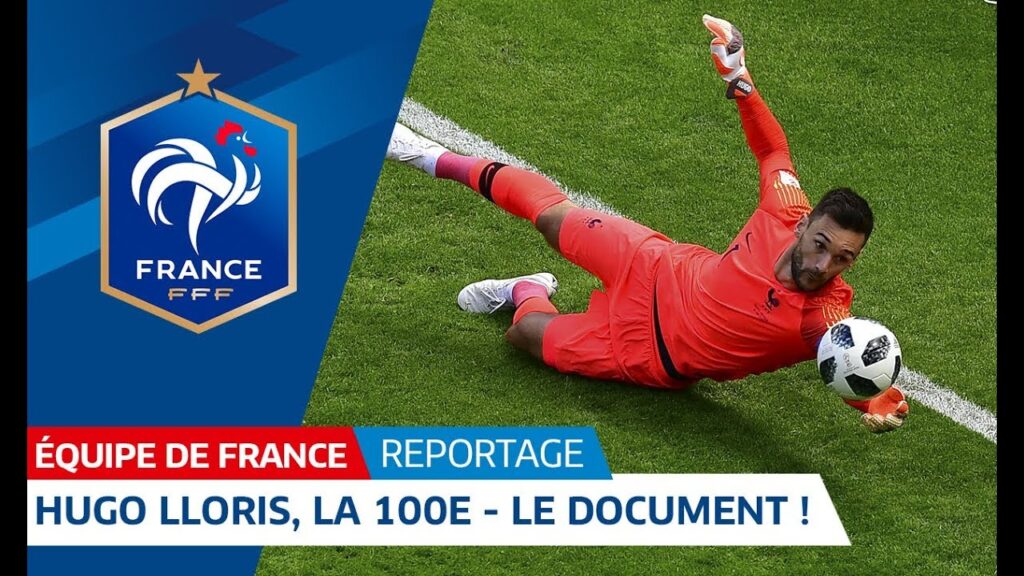 Equipe de France : Hugo Lloris, la 100e - le document I FFF 2018