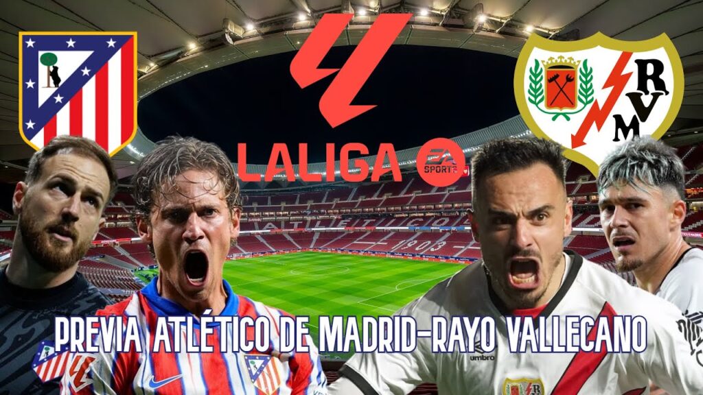 Previa del Atlético de Madrid - Rayo Vallecano