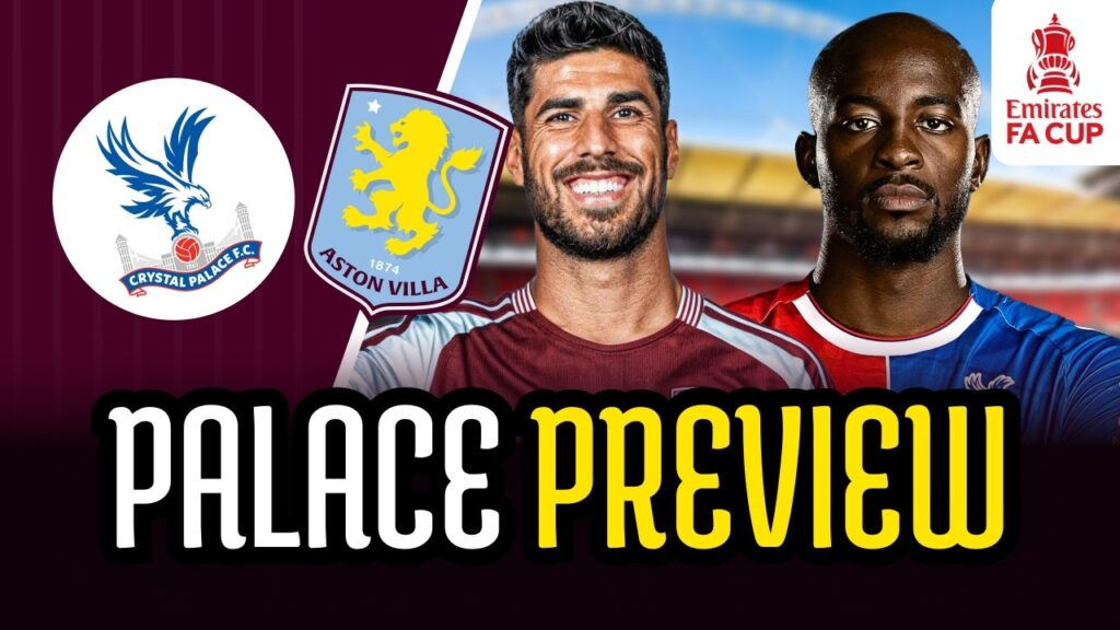 Can Villa make it to the FA Cup Final? | Crystal Palace vs Aston Villa FA Cup Semi Final preview