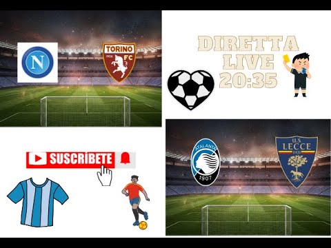 Napoli vs Torino | Atalanta vs Lecce | Serie a |  Match in Diretta | Campo 3D