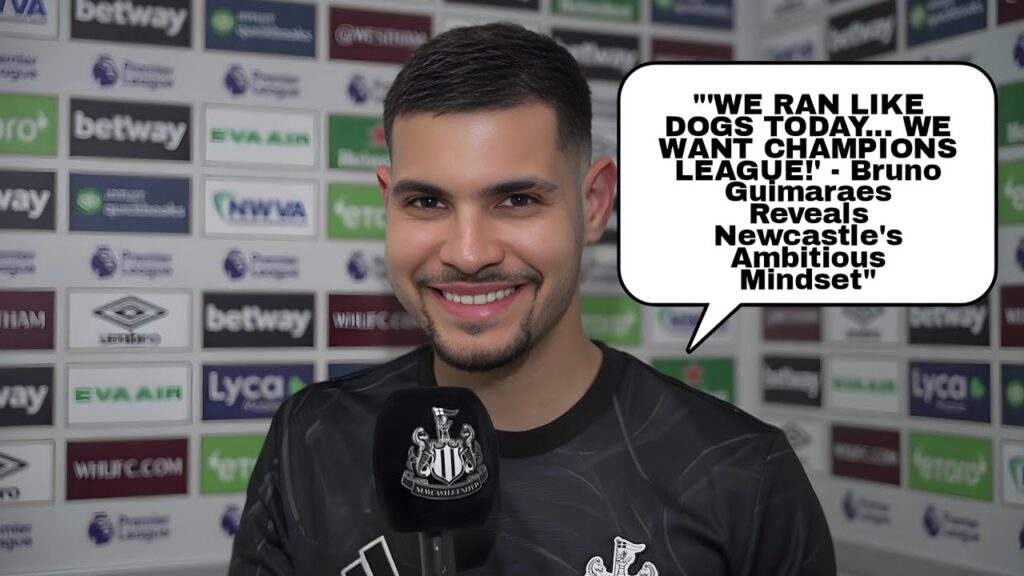 WE RAN LIKE DOGS TODAY! WE WANT CHAMPIONS LEAGUE! Bruno Guimaraes Reacts on Newcastle's Win vWestham