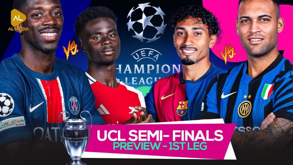 Champions League semi-final | Arsenal VS PSG | Inter Milan VS Barcelona Arsenal Favorites?